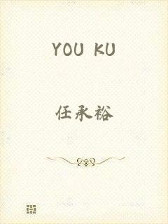 YOU KU